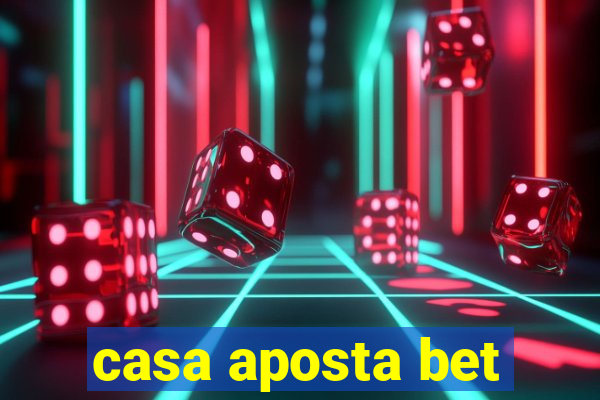 casa aposta bet